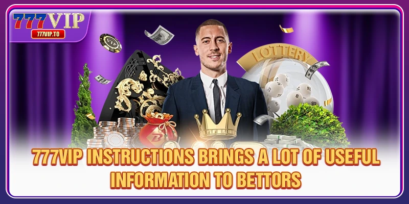 777VIP Instructions brings a lot of useful information to bettors