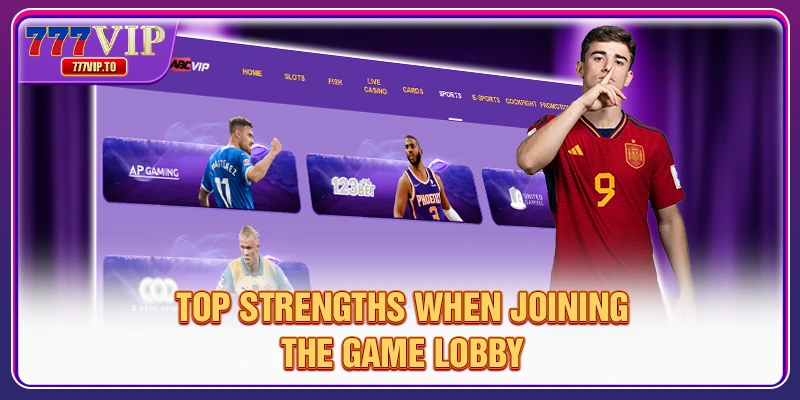 777VIP Sports Top Playground For Breakthrough Reward Rates 3 Top strengths when joining the game lobby