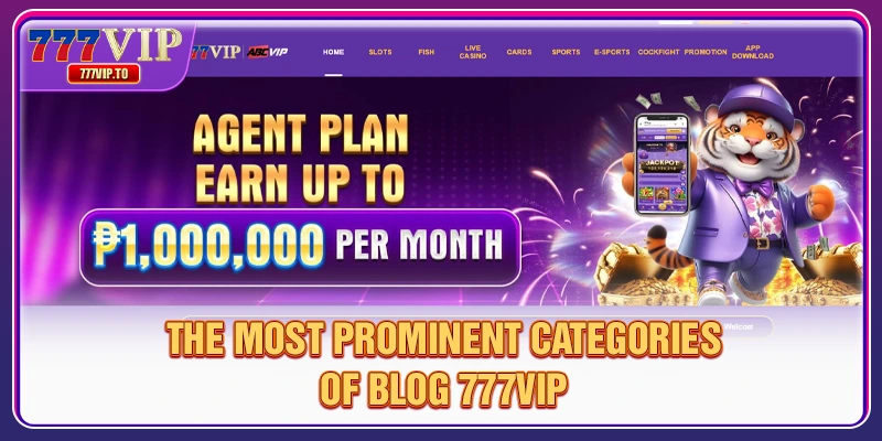 The most prominent categories of Blog 777VIP