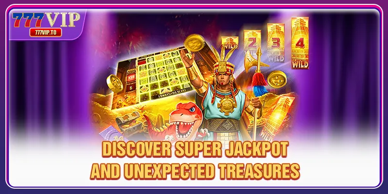 Super Jackpot 777VIP - Emotion Sublimation, Huge Rewards 1 Discover Super Jackpot and unexpected treasures