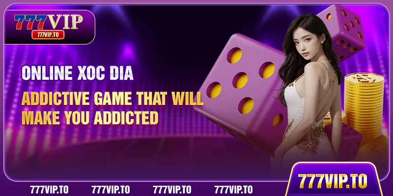 Online Xoc Dia | Addictive Game That Will Make You Addicted 3 Online Xoc Dia | Addictive Game That Will Make You Addicted