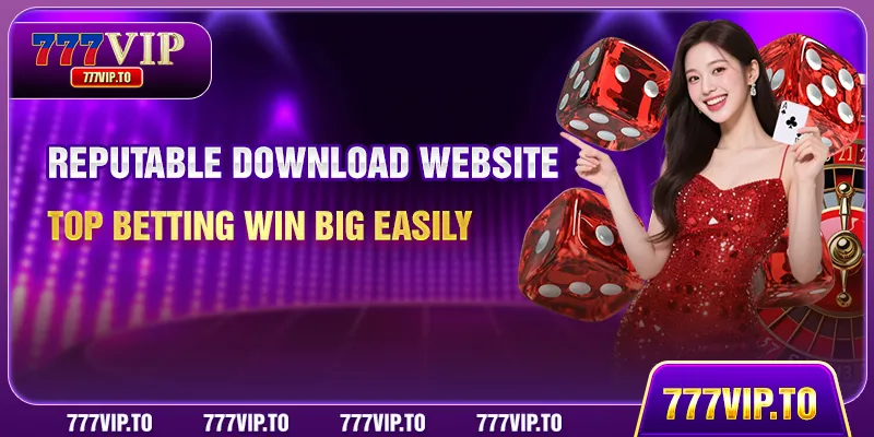 Reputable Download Website | Top Betting Win Big Easily 4 Reputable Download Website | Top Betting Win Big Easily